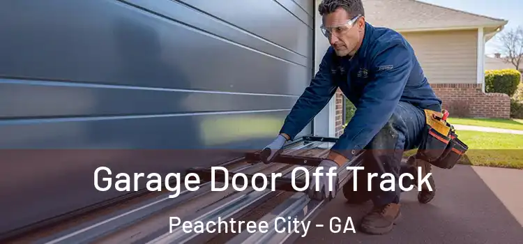  Garage Door Off Track Peachtree City - GA