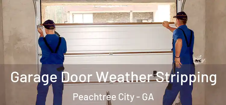  Garage Door Weather Stripping Peachtree City - GA