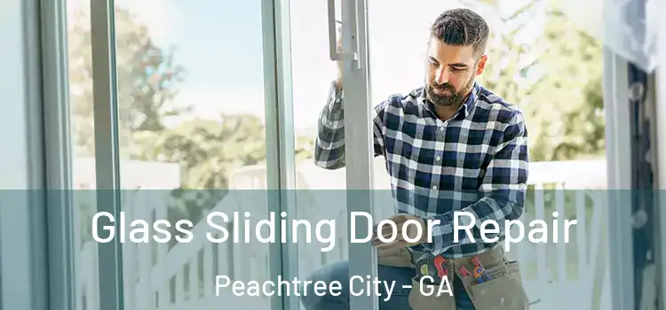 Glass Sliding Door Repair Peachtree City - GA