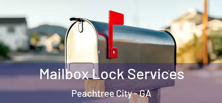  Mailbox Lock Services Peachtree City - GA