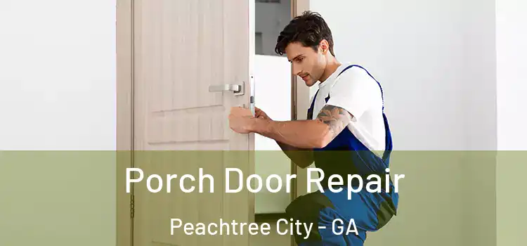  Porch Door Repair Peachtree City - GA
